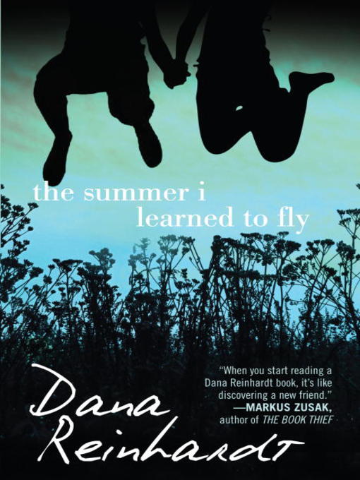 Title details for The Summer I Learned to Fly by Dana Reinhardt - Wait list